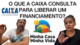 O QUE A CAIXA CONSULTA PARA LIBERAR SEU FINANCIAMENTO!! Minha casa minha vida - bate papo.