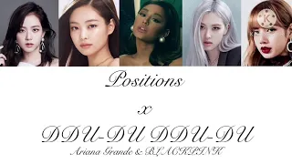 Positions x DDU-DU DDU-DU - Ariana Grande & BLACKPINK (Color Coded Lyrics Eng/Rom/Han)