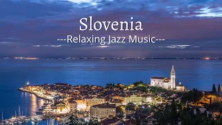 Slovenia HD   Relaxing Jazz Music With Scenic Relaxation Film And Beautiful Nature Videos