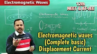 Electromagnetic waves & Displacement current | 12th Physics Term 2 #cbse