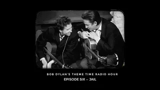 Bob Dylan, Theme Time Radio Hour — Jail