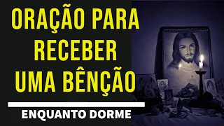 ORAÇÃO PARA RECEBER UMA BÊNÇÃO ENQUANTO DORME