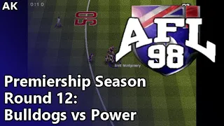 AFL 98 - Premiership Season: Round 12 (Bulldogs v Power)