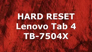 Hard Reset Lenovo Tab 4 TB-7504X