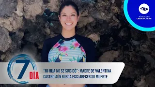 “Mi hija no se suicidó”: madre de Valentina Castro aún busca esclarecer su muerte - Séptimo Día