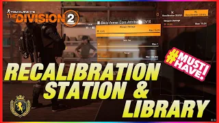 RECALIBRATION STATION & LIBRARY BREAKDOWN/GUIDE | The Division 2