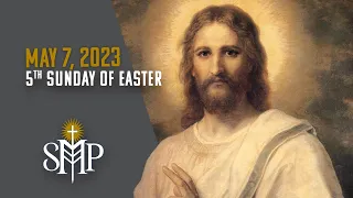 Sunday Mass, 5th Sunday of Easter | May 7, 2023 (9:30am PT)