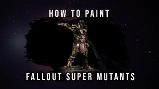 How to Paint: Fallout Super Mutants.