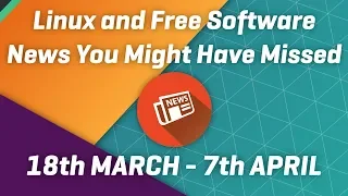 Linux news you might have missed - 18th March to 7th April 2019