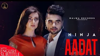 AADAT (English Subtitles) Ninja | Parmish Verma | Goldboy | Nirmaan | Songs.