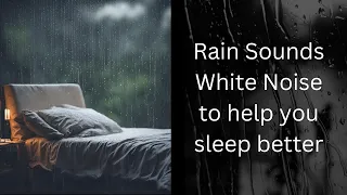 2 Hr Rain Sounds | White Noise | to help you sleep better