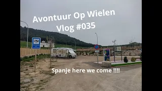 Avontuur Op Wielen Vlog #035 Spanje here we come !!!