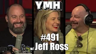 Your Mom's House Podcast Ep. 491 - w/ Jeff Ross