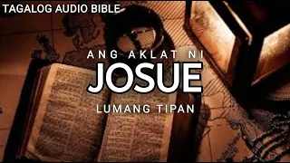 AKLAT NI JOSUE  | LUMANG TIPAN | TAGALOG AUDIO BIBLE | BOOK OF JOSHUA | FULL CHAPTER
