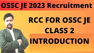 LEC:-2 | RCC FOR OSSC JE 2023 | INTRODUCTION CLASS | OSSC JE EXAM PREPARATION |