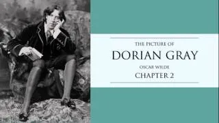 Oscar Wilde | Chapter 2 The Picture of Dorian Gray Audiobook