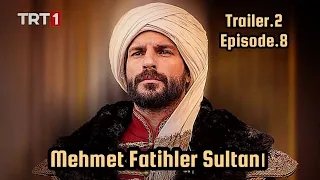 Urdu Subtitles & Urdu Reviews | Trailer.2 Episode.8 | Mehmet Fatihler Sultanı