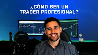 ¿Querés ser trader profesional? 6 puntos claves para lograrlo