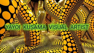 YAYOI  KUSAMA VISUAL ARTIST 2021