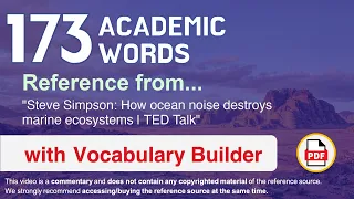 173 Academic Words Ref from "Steve Simpson: How ocean noise destroys marine ecosystems | TED Talk"