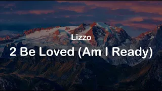 Lizzo - 2 Be Loved (Am I Ready) (Clean lyrics)