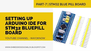 How to setup Arduino IDE for STM32 Blue Pill board | STM32 Blue Pill board tutorials Part - 7