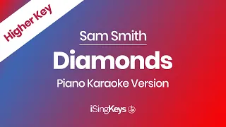 Diamonds - Sam Smith - Piano Karaoke Instrumental - Higher Key