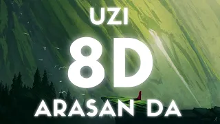 UZİ - ARASAN DA (8D SES / AUDIO)