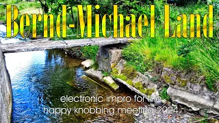 Bernd-Michael Land -Electronic Impro for the Happy Knobbing 2024