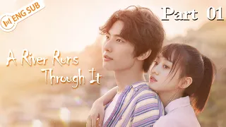 [Full Ver.] Part 01 | A River Runs Through It (Richards Wang, Hu Yixuan) | 上游 | ENG SUB