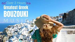 GREATEST GREEK BOUZOUKI MUSIC - Over 3 hours