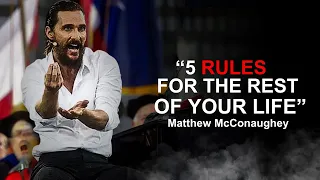 "5 RULES FOR THE REST OF YOUR LIFE" || Matthew McConaughey ||BEST MOTIVATIONAL SPEECH