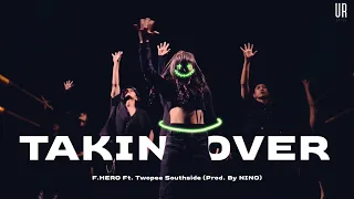 TAKIN’ OVER | F.HERO ft. TWOPEE SOUTHSIDE ( Prod. By NINO ) | Choreography by URSTYLEINSPIRE