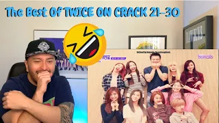 TWICE - The Best Of TWICE On Crack Part 21-30 Reaction!