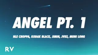 NLE Choppa, Kodak Black, BTS Jimin, JVKE, Muni Long - Angel Pt. 1 (Lyrics)