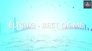 ElToTo-Best Of Me (official music 2018)