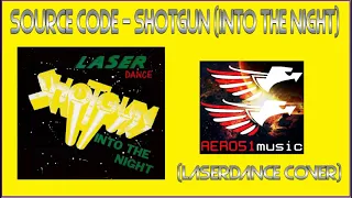 Source Code - Shotgun (Into The Night) (Laserdance Cover)