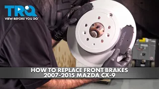 How to Replace Front Brakes 2007-2015 Mazda CX-9