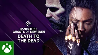 Banishers: Ghosts of New Eden - Death to the Dead Trailer | The Game Awards 2023