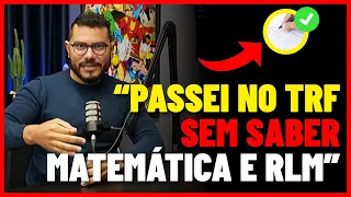 PASSEI EM DOIS TRIBUNAIS FEDERAIS SEM SABER MATEMÁTICA e RLM!