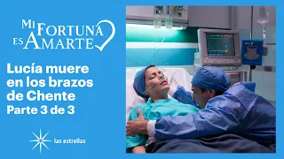 Mi fortuna es amarte 3/3: Chente sufre por la muerte de Lucía | C-1