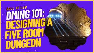 DMing 101:  Designing A Five Room Dungeon With Three Newbies