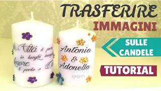 COME TRASFERIRE IMMAGINI SULLE CANDELE - How To Transfer an Image to a Candle | DIY EASY Candles