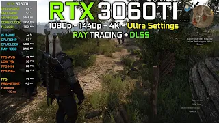 The Witcher 3 Next Gen Update : RTX 3060Ti + I5 11400F - 1080p , 1440p , 4K - Ultra + RTX & DLSS