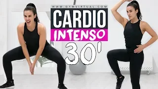 CARDIO INTENSO 30 MINUTOS | ADELGAZAR DE FORMA EFICAZ