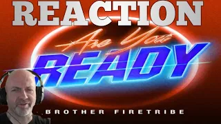 Brother firetribe - Are you ready? REACTION