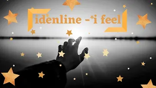 idenline , Kate Melody - I Feel (video lyrics)