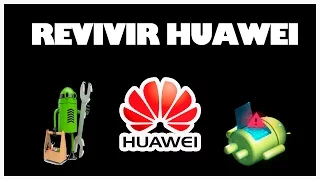 REVIVIR HUAWEI - TODOS LOS MODELOS