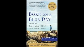 "Born on a Blue Day: Inside the Extraordinary Mind of an Autistic Savant" By Daniel Tammet