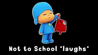 For Esteban Diaz Pocoyo Not To School!